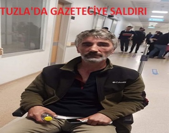 Tuzla'da Gazeteciye Saldırı!!