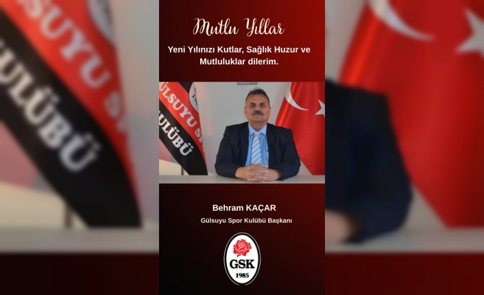 Gülsuyu Spor kulübü Başkanı Behram kaçar'ın yeni yıl mesajı