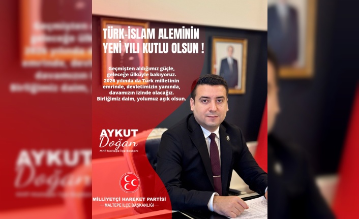 MHP MALTEPE İLÇE BAŞKANI AYKUT DOĞAN'IN YENİ YIL MESAJI